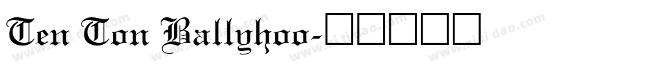 Ten Ton Ballyhoo字体转换